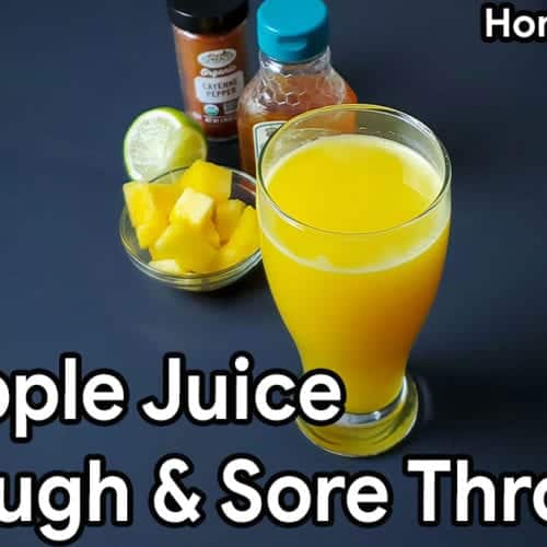 Pinapple Juice for Cough & Sore Throat
